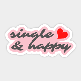 SINGLE AND HAPPY Sticker